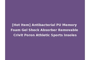 [Hot Item] Antibacterial PU Memory Foam Gel Shock Absorber Removable Crivit Poron Athletic Sports Insoles