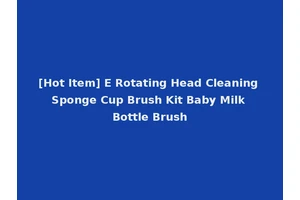 [Hot Item] E Rotating Head Cleaning Sponge Cup Brush Kit Baby Milk Bottle Brush