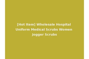 [Hot Item] Wholesale Hospital Uniform Medical Scrubs Women Jogger Scrubs