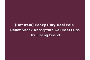 [Hot Item] Heavy Duty Heel Pain Relief Shock Absorption Gel Heel Cups by Lizeng Brand
