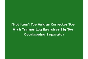 [Hot Item] Toe Valgus Corrector Toe Arch Trainer Leg Exerciser Big Toe Overlapping Separator