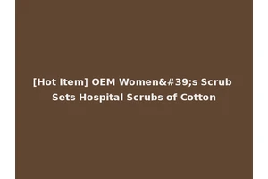 [Hot Item] OEM Women's Scrub Sets Hospital Scrubs of Cotton