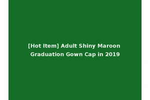 [Hot Item] Adult Shiny Maroon Graduation Gown Cap in 2019