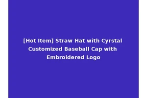 [Hot Item] Straw Hat with Cyrstal Customized Baseball Cap with Embroidered Logo