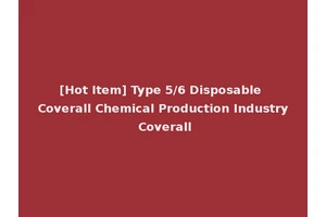 [Hot Item] Type 5/6 Disposable Coverall Chemical Production Industry Coverall
