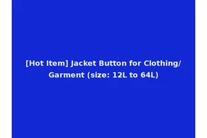 [Hot Item] Jacket Button for Clothing/Garment (size: 12L to 64L)