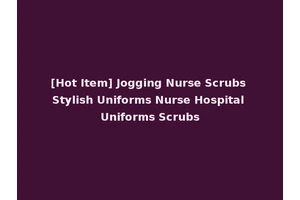 [Hot Item] Jogging Nurse Scrubs Stylish Uniforms Nurse Hospital Uniforms Scrubs