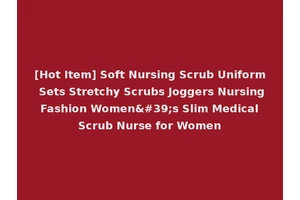 [Hot Item] Soft Nursing Scrub Uniform Sets Stretchy Scrubs Joggers Nursing Fashion Women's Slim Medical Scrub Nurse for Women
