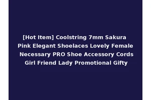 [Hot Item] Coolstring 7mm Sakura Pink Elegant Shoelaces Lovely Female Necessary PRO Shoe Accessory Cords Girl Friend Lady Promotional Gifty