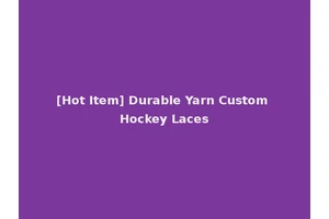 [Hot Item] Durable Yarn Custom Hockey Laces