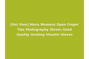 [Hot Item] Mens Womens Open Finger Tips Photography Gloves Good Quality Hunting Shootin Gloves