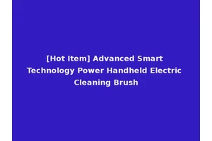 [Hot Item] Advanced Smart Technology Power Handheld Electric Cleaning Brush