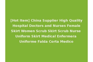 [Hot Item] China Supplier High Quality Hospital Doctors and Nurses Female Skirt Women Scrub Skirt Scrub Nurse Uniform Skirt Medical Enfermera Uniforme Falda Corta Medico