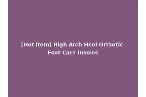 [Hot Item] High Arch Heel Orthotic Foot Care Insoles