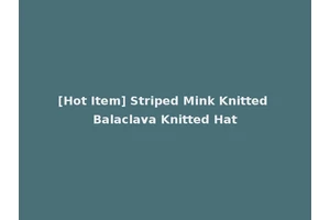 [Hot Item] Striped Mink Knitted Balaclava Knitted Hat