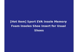 [Hot Item] Sport EVA Insole Memory Foam Insoles Shoe Insert for Usual Shoes