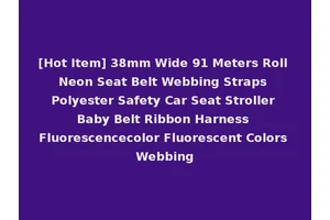 [Hot Item] 38mm Wide 91 Meters Roll Neon Seat Belt Webbing Straps Polyester Safety Car Seat Stroller Baby Belt Ribbon Harness Fluorescencecolor Fluorescent Colors Webbing