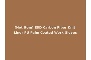 [Hot Item] ESD Carbon Fiber Knit Liner PU Palm Coated Work Gloves