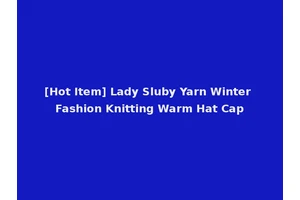 [Hot Item] Lady Sluby Yarn Winter Fashion Knitting Warm Hat Cap
