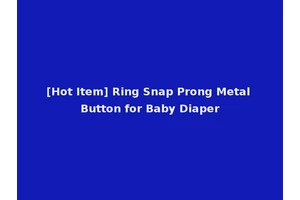 [Hot Item] Ring Snap Prong Metal Button for Baby Diaper