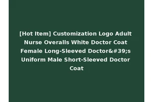 [Hot Item] Customization Logo Adult Nurse Overalls White Doctor Coat Female Long-Sleeved Doctor's Uniform Male Short-Sleeved Doctor Coat