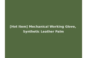 [Hot Item] Mechanical Working Glove, Synthetic Leather Palm