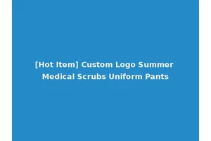 [Hot Item] Custom Logo Summer Medical Scrubs Uniform Pants