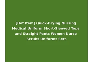 [Hot Item] Quick-Drying Nursing Medical Uniform Short-Sleeved Tops and Straight Pants Women Nurse Scrubs Uniforms Sets