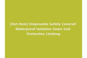 [Hot Item] Disposable Safety Coverall Waterproof Isolation Gown Suit Protective Clothing