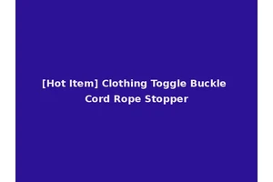 [Hot Item] Clothing Toggle Buckle Cord Rope Stopper