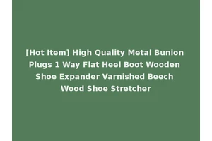 [Hot Item] High Quality Metal Bunion Plugs 1 Way Flat Heel Boot Wooden Shoe Expander Varnished Beech Wood Shoe Stretcher