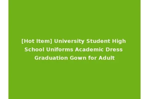 [Hot Item] University Student High School Uniforms Academic Dress Graduation Gown for Adult