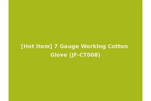 [Hot Item] 7 Gauge Working Cotton Glove (JF-CT008)