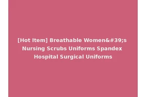 [Hot Item] Breathable Women's Nursing Scrubs Uniforms Spandex Hospital Surgical Uniforms