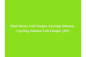 [Hot Item] Full Finger Cycling Gloves, Cycling Gloves Full Finger (55)