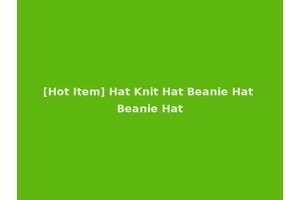 [Hot Item] Hat Knit Hat Beanie Hat Beanie Hat