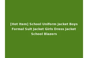 [Hot Item] School Uniform Jacket Boys Formal Suit Jacket Girls Dress Jacket School Blazers