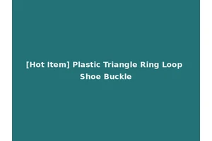 [Hot Item] Plastic Triangle Ring Loop Shoe Buckle