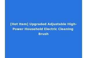 [Hot Item] Upgraded Adjustable High-Power Household Electric Cleaning Brush