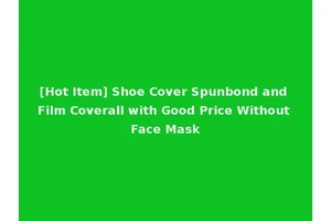 [Hot Item] Shoe Cover Spunbond and Film Coverall with Good Price Without Face Mask