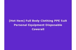 [Hot Item] Full Body Clothing PPE Suit Personal Equipment Disposable Coverall