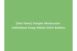 [Hot Item] Simple Monocolor Individual Snap Metal Shirt Button