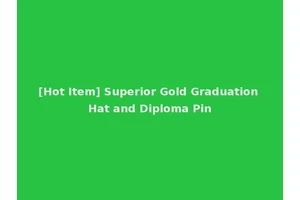 [Hot Item] Superior Gold Graduation Hat and Diploma Pin