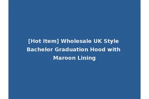 [Hot Item] Wholesale UK Style Bachelor Graduation Hood with Maroon Lining
