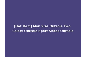 [Hot Item] Men Size Outsole Two Colors Outsole Sport Shoes Outsole