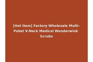 [Hot Item] Factory Wholesale Multi-Poket V-Neck Medical Wonderwink Scrubs