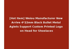 [Hot Item] Weiou Manufacturer New Arrive 4*22mm Black Bullet Metal Aglets Support Custom Printed Logo on Head for Shoelaces
