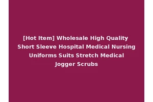 [Hot Item] Wholesale High Quality Short Sleeve Hospital Medical Nursing Uniforms Suits Stretch Medical Jogger Scrubs