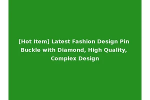 [Hot Item] Latest Fashion Design Pin Buckle with Diamond, High Quality, Complex Design