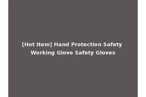 [Hot Item] Hand Protection Safety Working Glove Safety Gloves